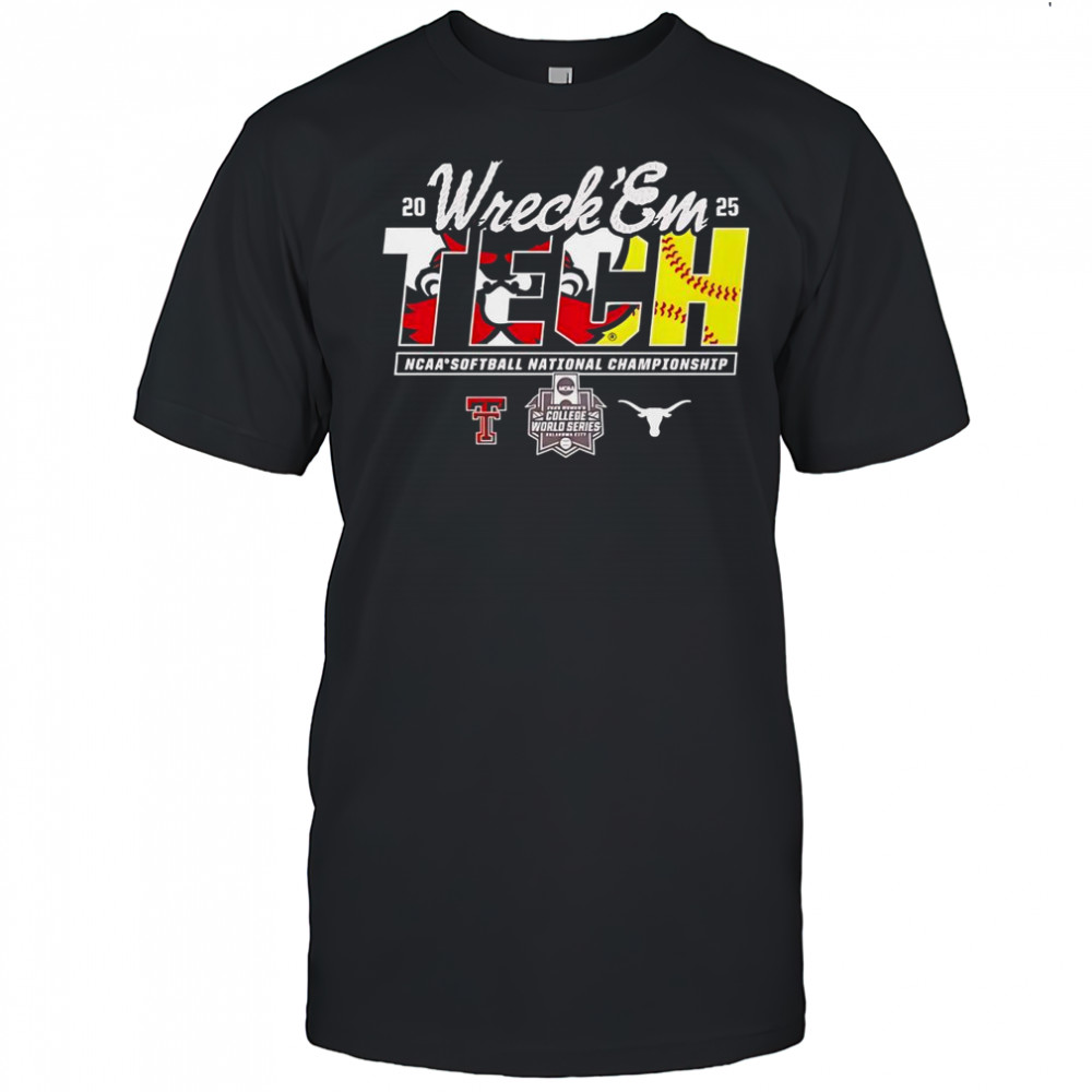 Texas Tech Vs Texas Longhorns Wreck ‘Em NCAA Softball National Championship 2025 T-Shirt