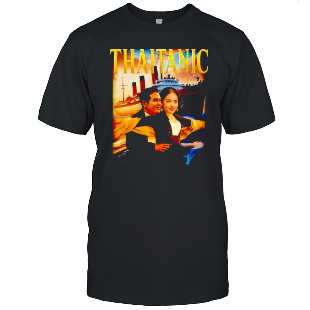 Thaitanic Thailand funny graphic shirt