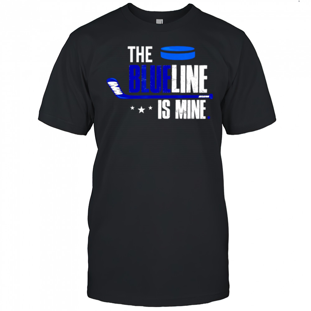 The Blue Line is Mine Hockey shirt