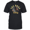 The boss is coming shirt