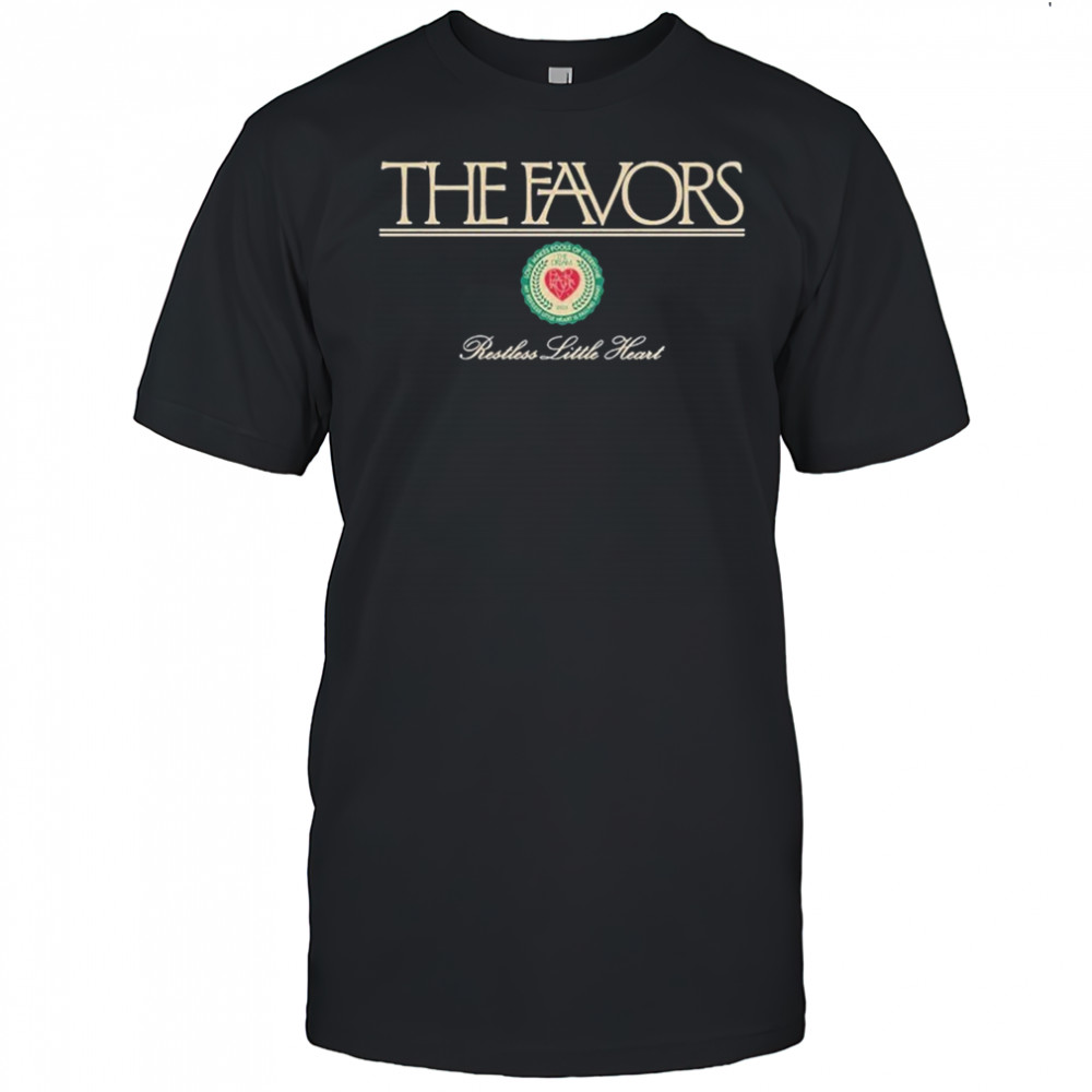 The Favors Restless Little Heart T-shirt