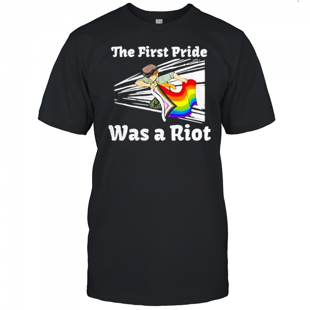 The First Pride Was A Riot Shirt