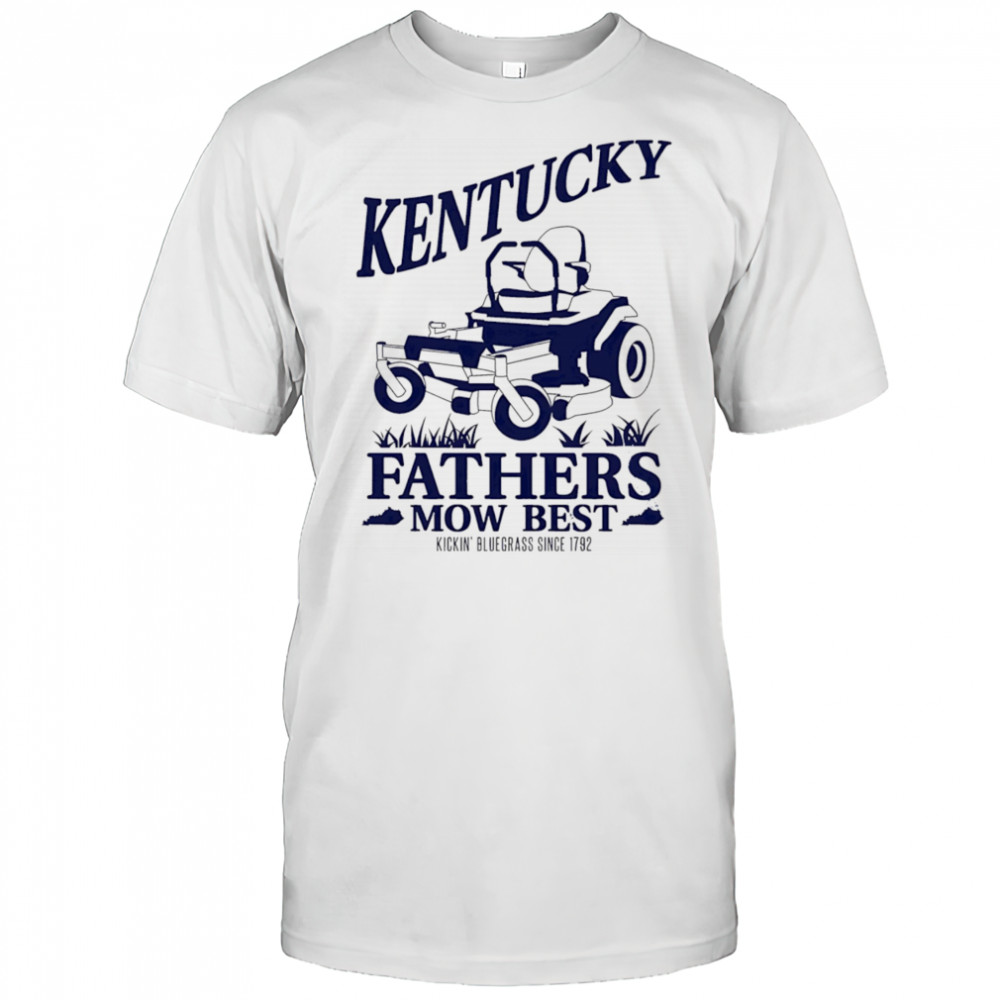 The Kentucky Fathers Mow Best shirt