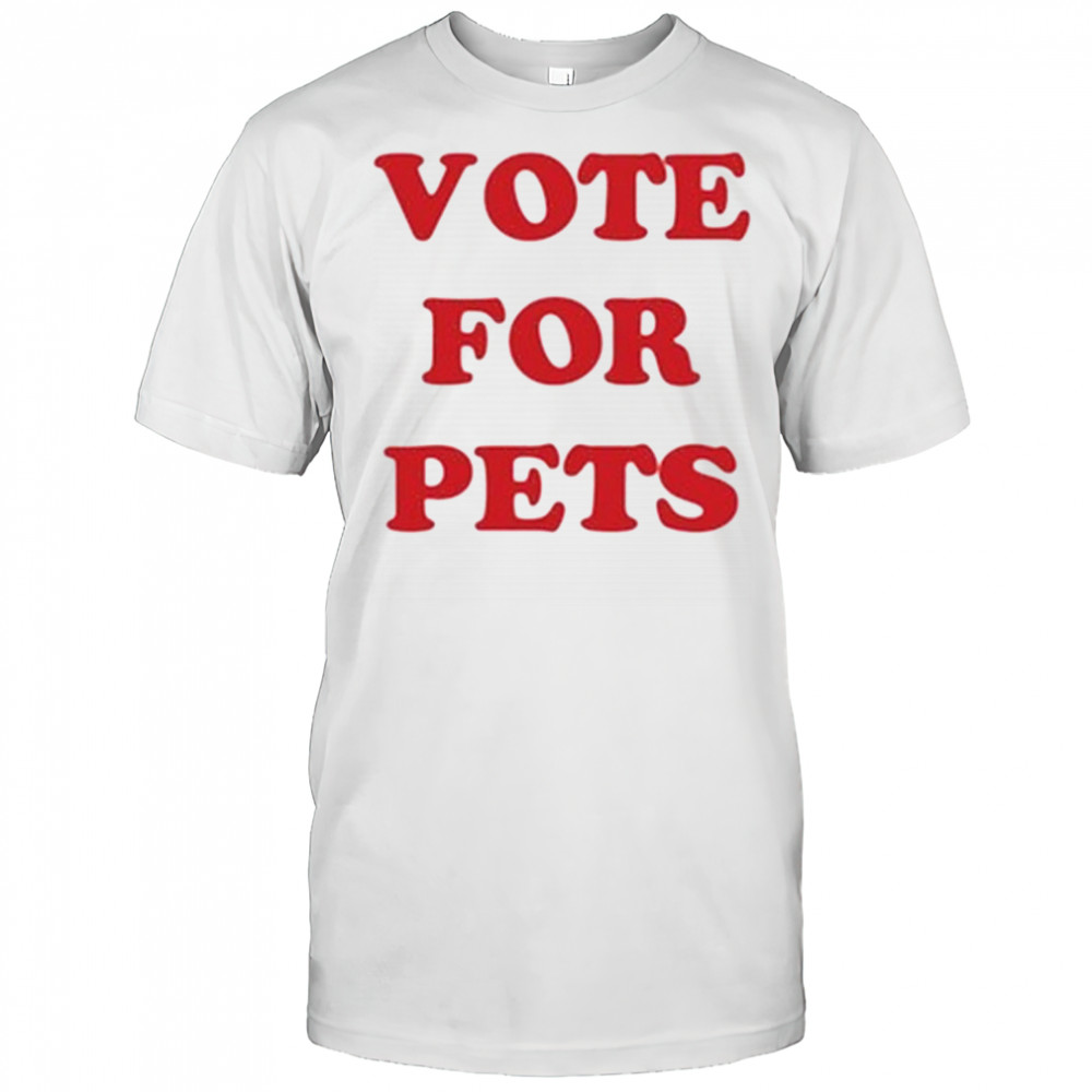 The Kiffness Vote For Pets T-Shirt
