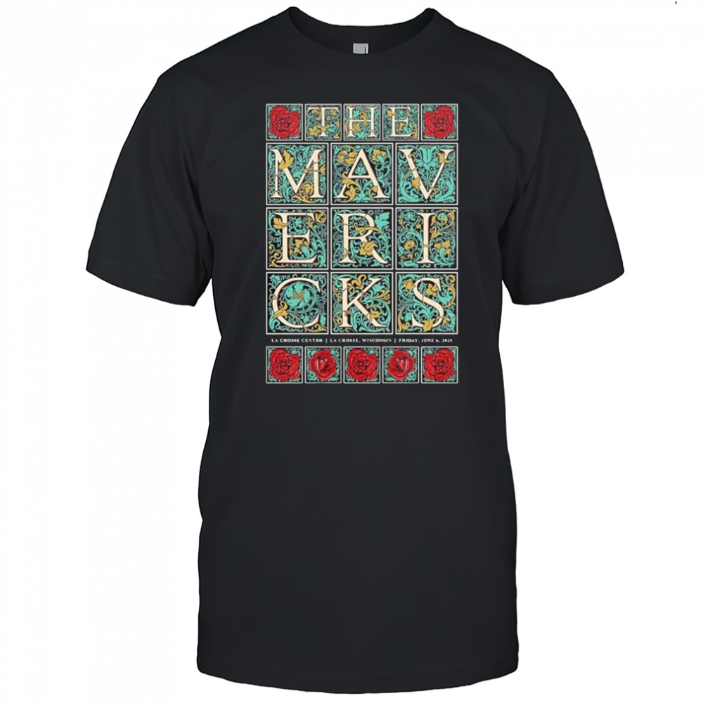 The Mavericks At La Crosse Center In La Crosse WI On June 6 2025 shirt