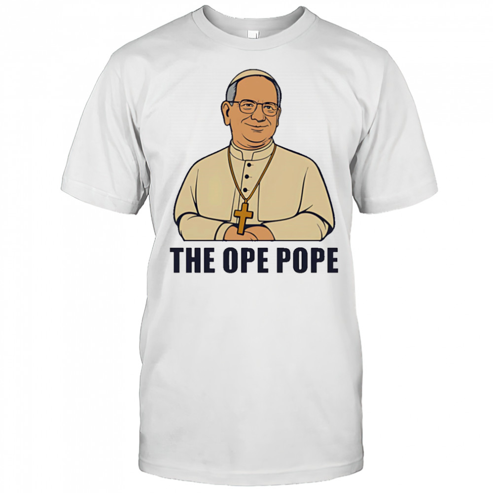 The Ope Pope shirt