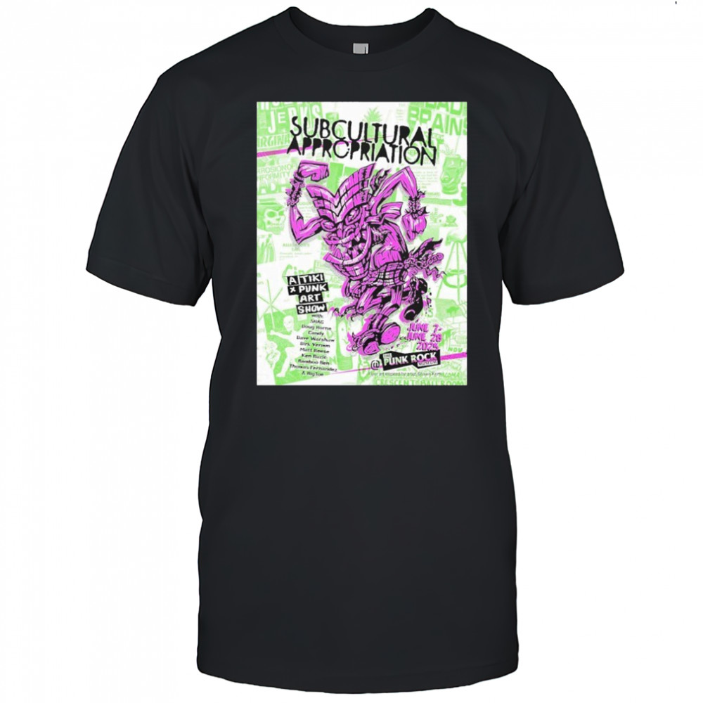 The Punk Rock Museum June 7-28 2025 Subcultural Appropriation By Artist Shawn Kerry Tiki x Punk Poster Art Show shirt