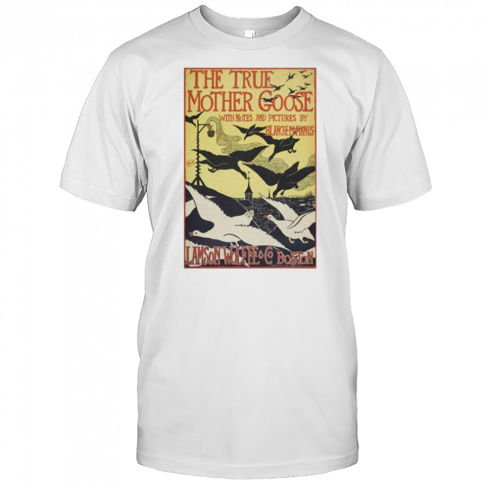 The True Mother Goose Poster 2025 Lamson Wolffe & CO Boston Shirt