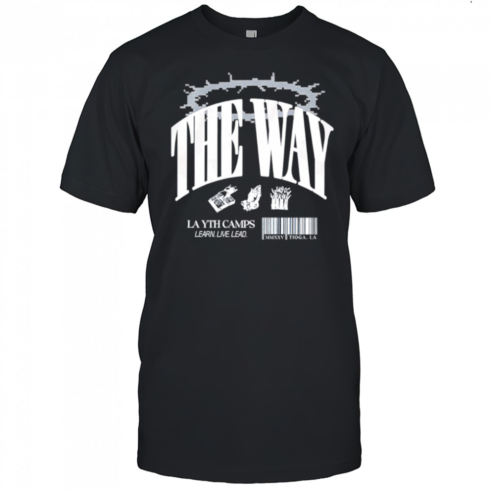 The Way La Yth Camps Learn Live Lead shirt