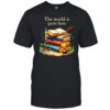 The world is quiet here shirt