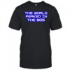 The World Peaked In The 80s shirt