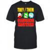 They them causing mayhem shirt