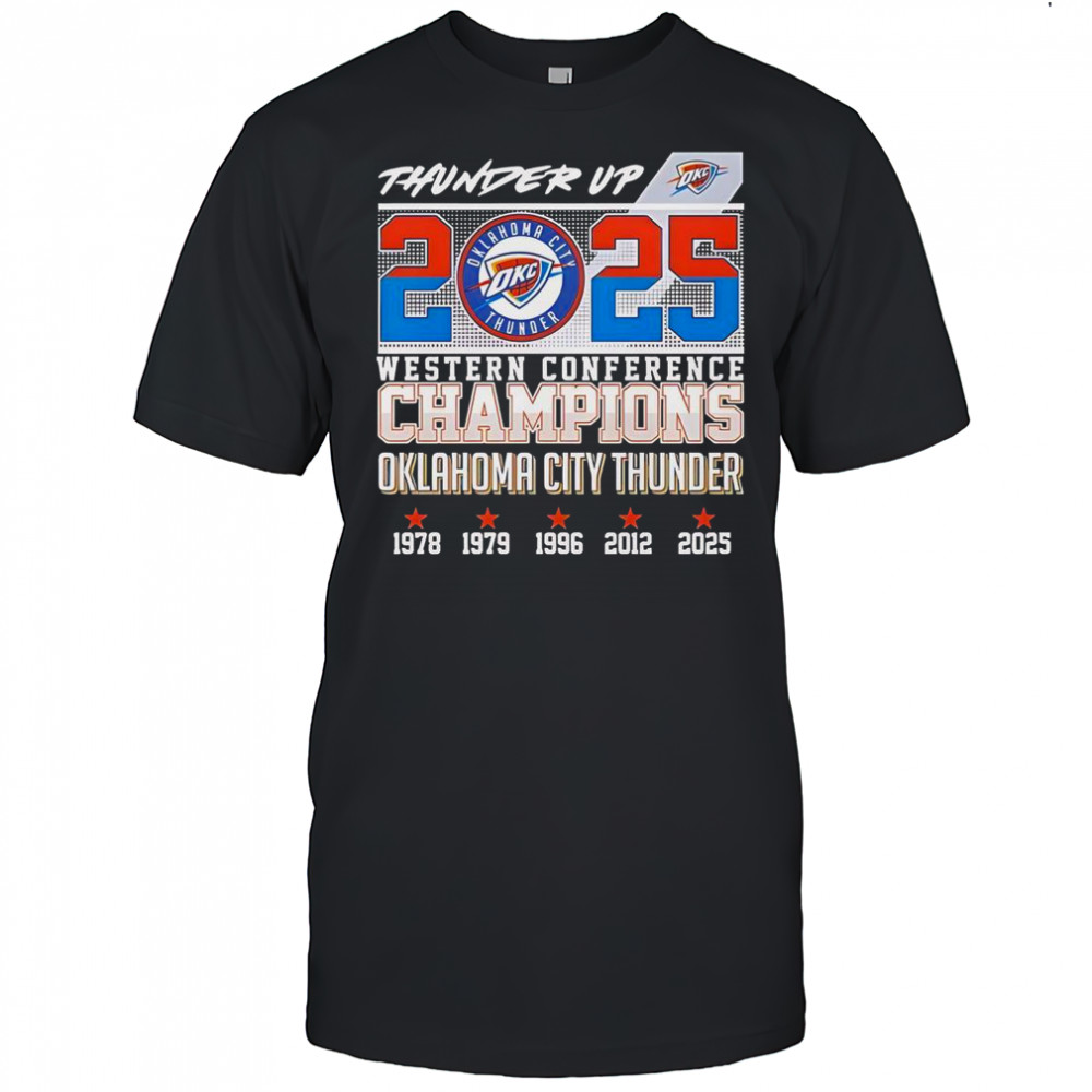 Thunder Up 2025 Western Conference Champions Oklahoma City Thunder T-Shirt
