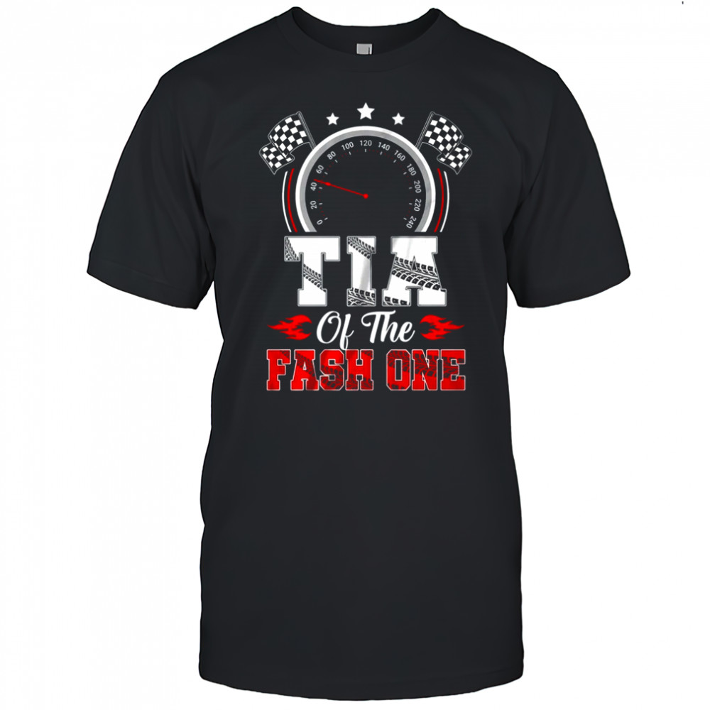 Tia Of The Fast One 1st Birthday Racing Car Family shirt