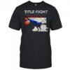 Title fight Kingston PA USA shirt
