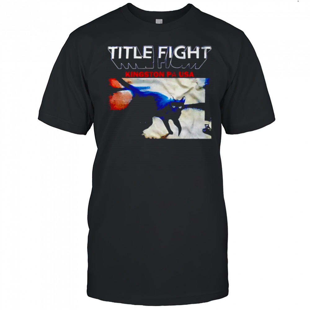 Title fight Kingston PA USA shirt