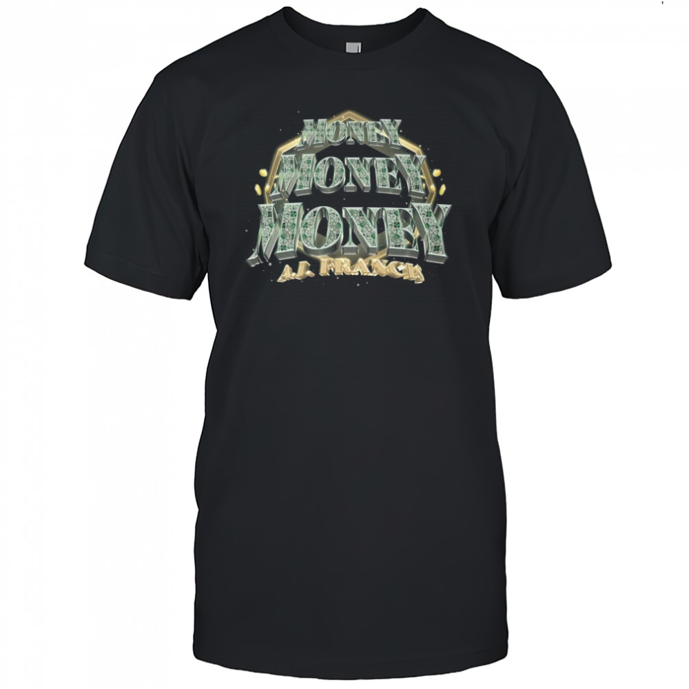 Tnamerch AJ Francis Money Shirt