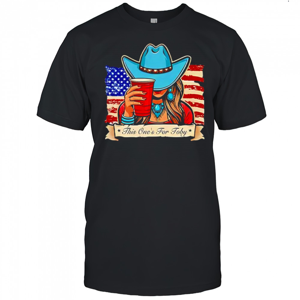 Toby Keith this one’s for Toby shirt