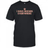 Tony Gilroy I Have Friends Everywhere Shirt