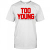 Too Young These Are Lyrics To A Phoenix Song shirt