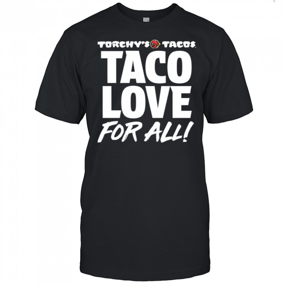 Torchy’s Tacos Taco Love For All shirt