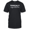 Toxically Empathetic shirt