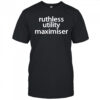 Tracy Alloway Ruthless Utility Maximiser shirt