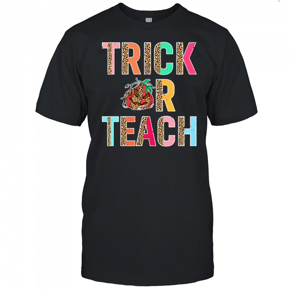 Trick or Teach shirt