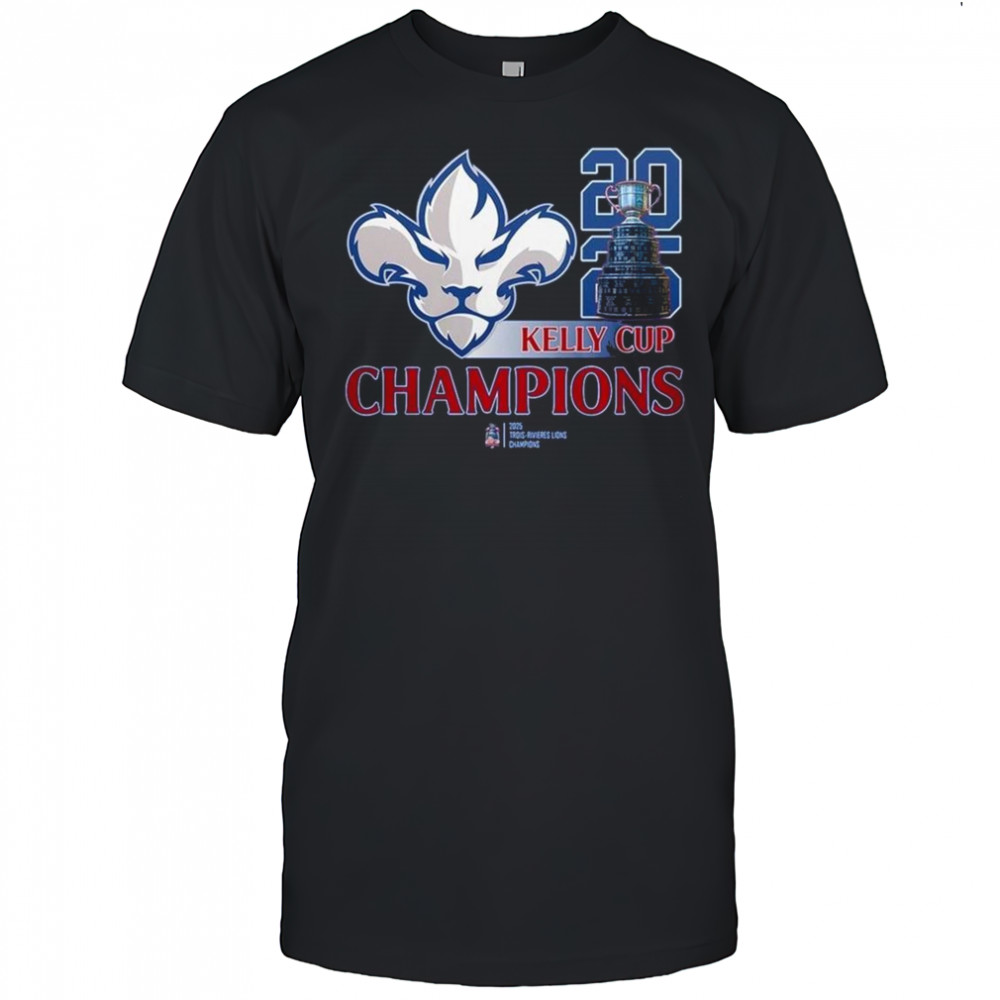 Trois-Rivieres Lions 2025 Kelly Cup Champions Shirt