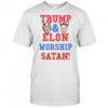 Trump And Elon Worship Satan T-Shirt