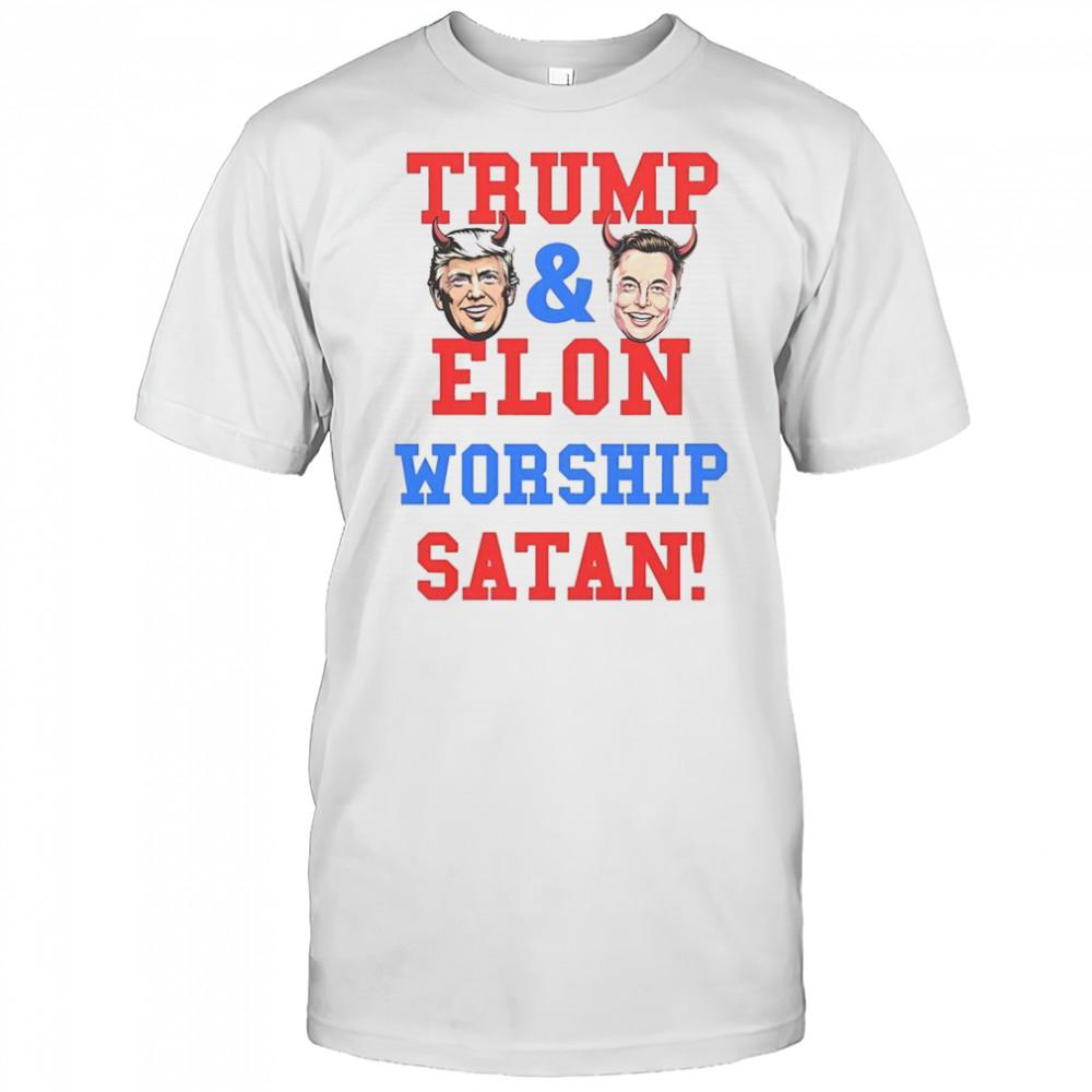 Trump And Elon Worship Satan T-Shirt