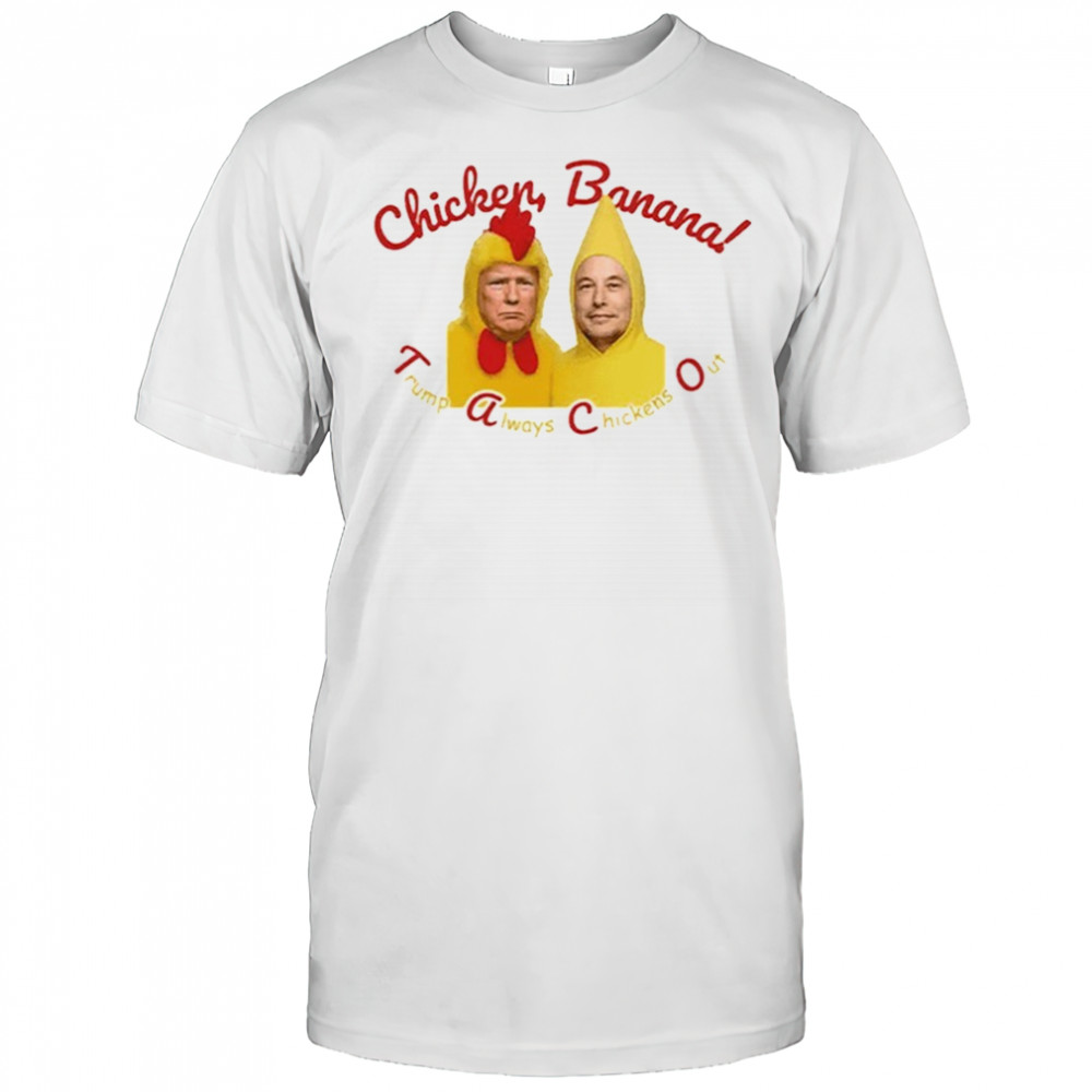 Trump Elon Musk Taco Always Chickens Out Shirt