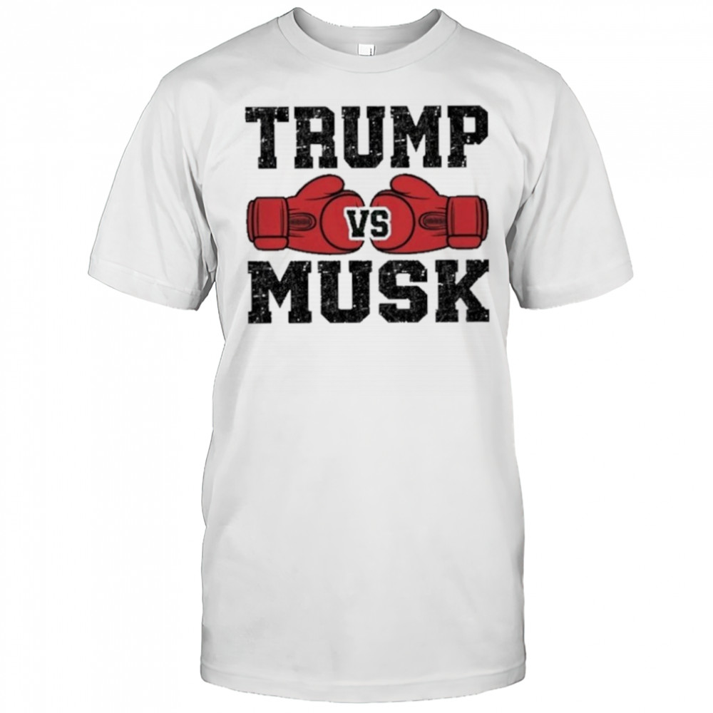 Trump Vs Musk Fighting Elon Musk Vs Donald Trump Bitch Fight shirt