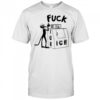 Tv Dad Fuck Ice shirt