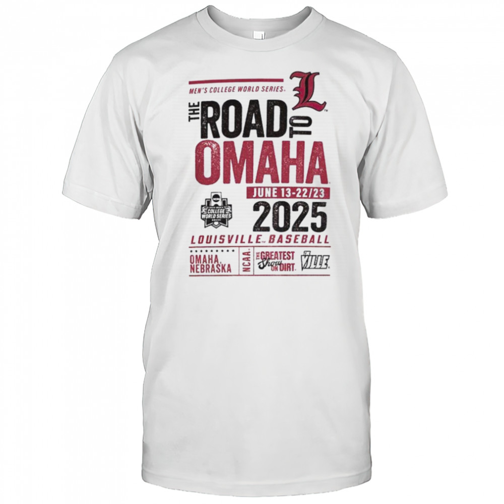 University of Louisville Baseball 2025 College World Series The Road To Omaha shirt