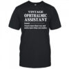 Vintage ophthalmic assistant I know more than I say shirt