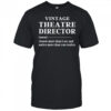 Vintage theatre director I know more than I say and notice more than you realize shirt