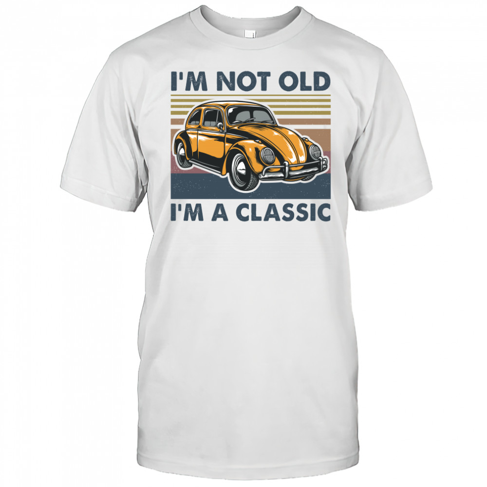 Volkswagen beetle im not old im a classic vintage retro shirt