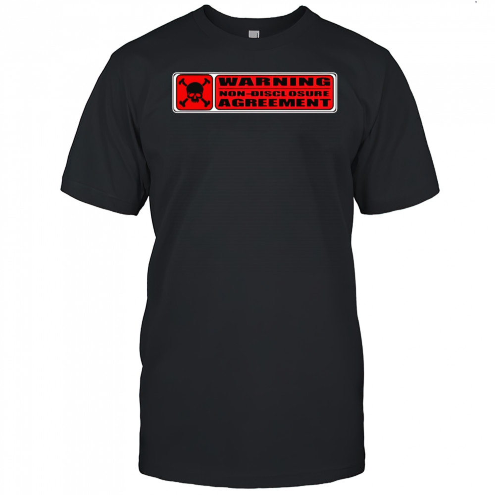 Warning Non Disclosure Agreement shirt