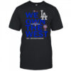 We Own The West Dodger Champions West Division T-Shirt