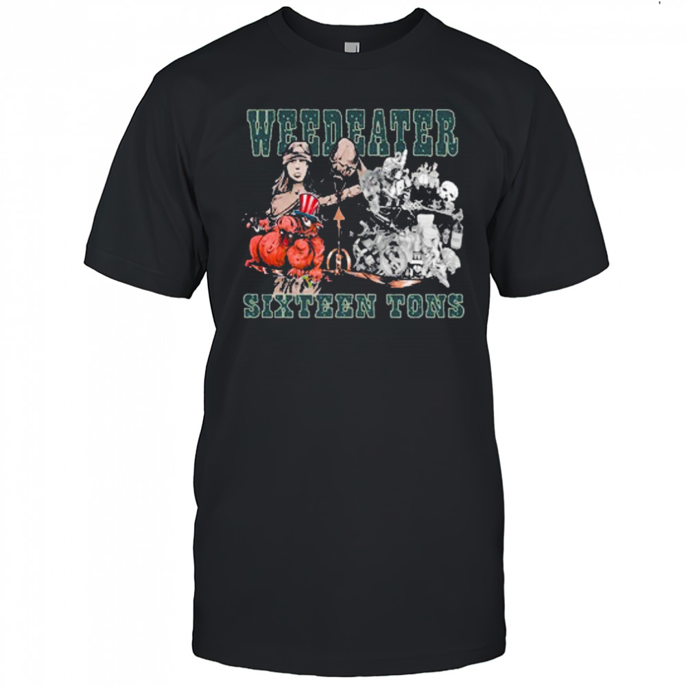 Weedeater Sixteen Tons T-shirt