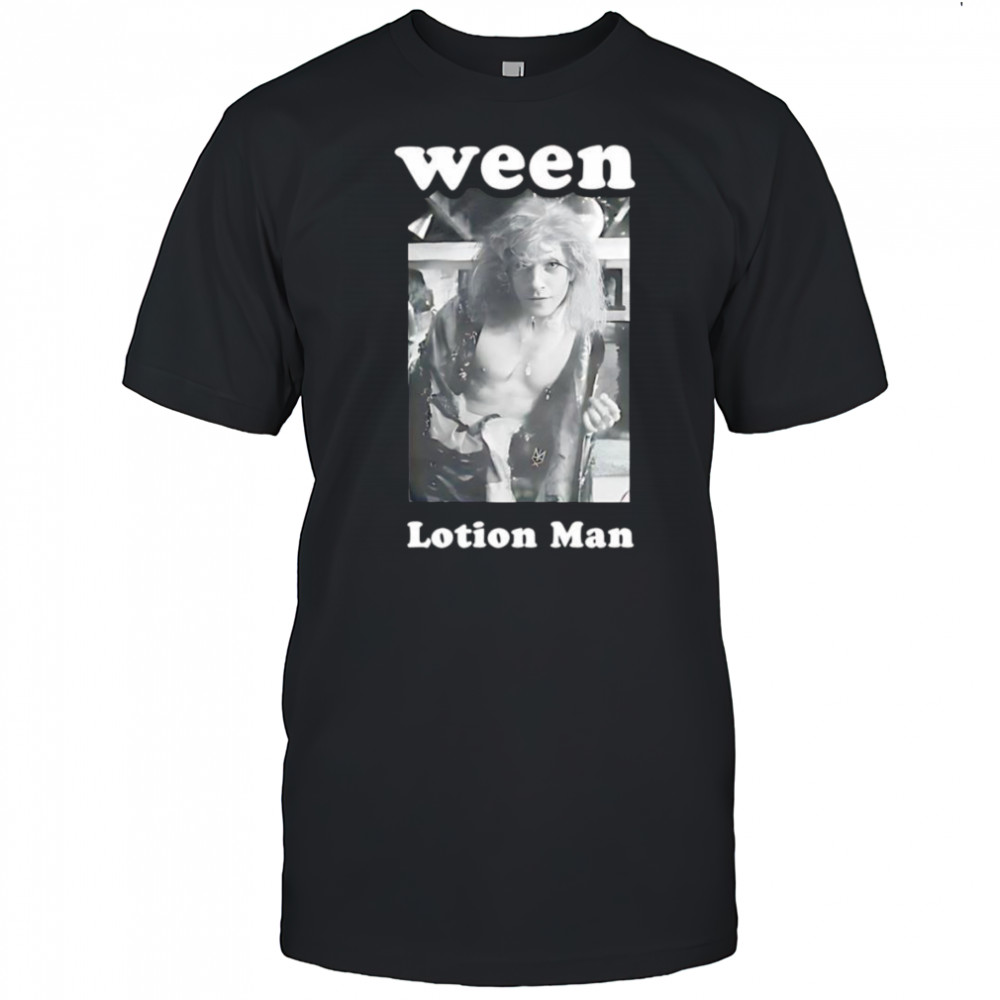 Ween Lotion Man shirt