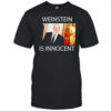 Weinstein Is Innocent Shirt