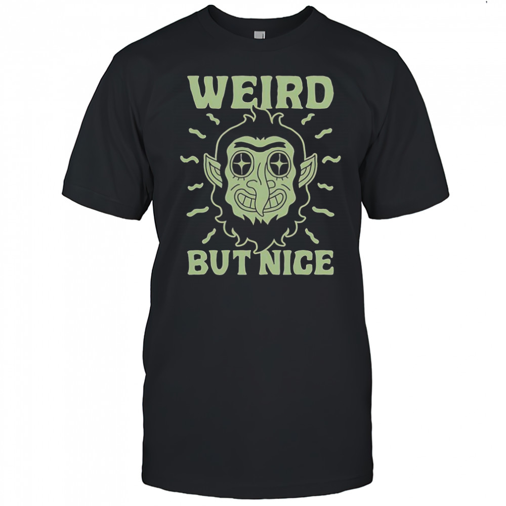 Weird But Nice T-Shirt