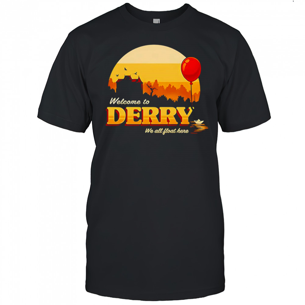 Welcome to Derry we all float here shirt