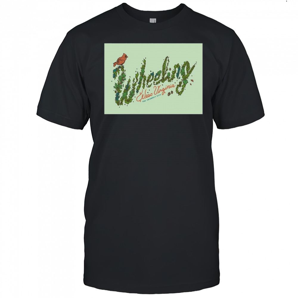 Wheeling West Virginia The Friendly City Poster T-Shirt