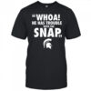 Whoa He Has Trouble With The Snap Michigan Jalen Watts Shirt