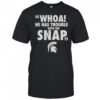 Whoa He Has Trouble With The Snap Michigan Jalen Watts T-Shirt