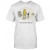 Winnie the Pooh and Piglet let’s go fuck shit up shirt
