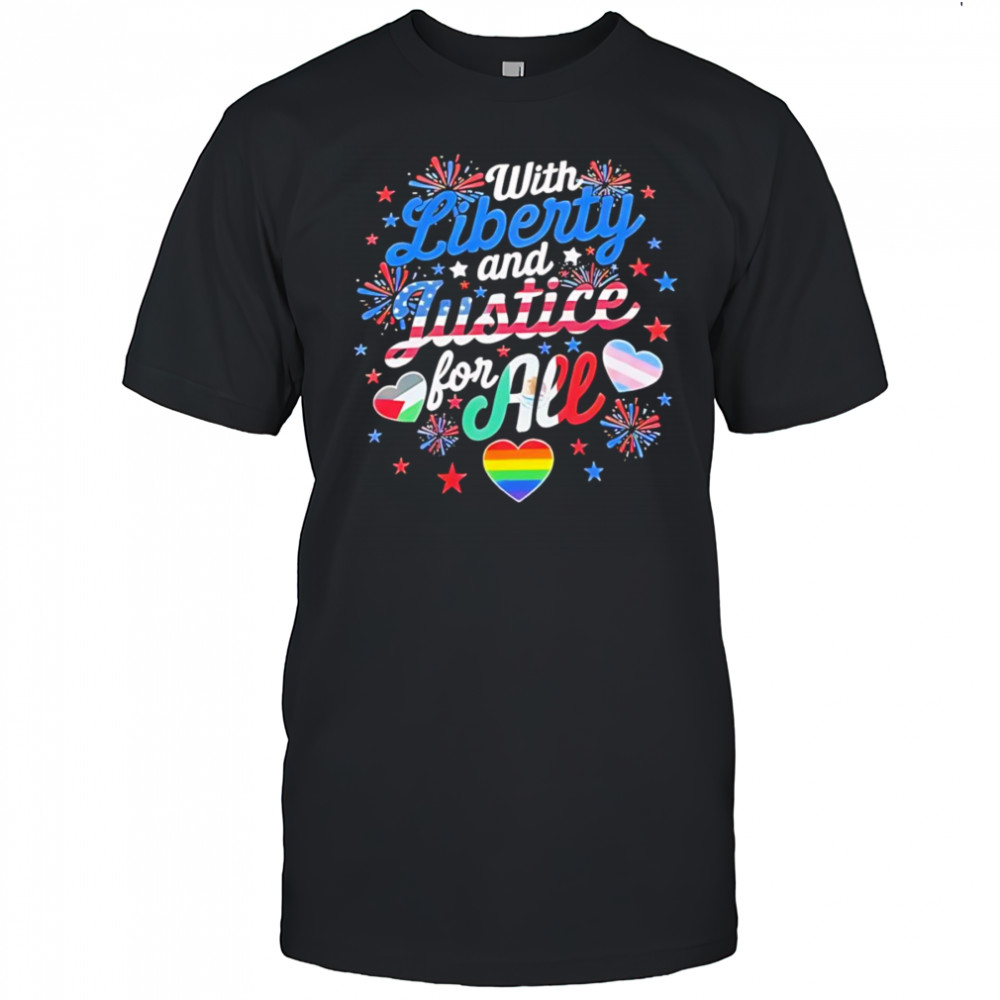 With liberty and justice for all LGBT shirt